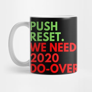 Push Reset. We Need A 2020 Do-Over! Mug